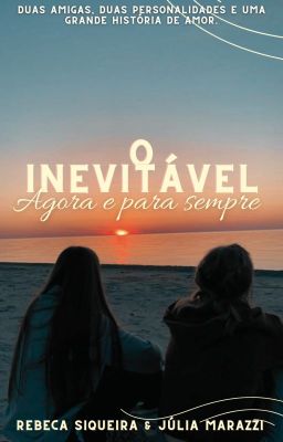 O inevitável - Agora e para sempre!