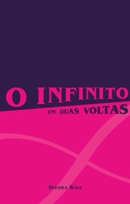 O INFINITO EM DUAS VOLTAS