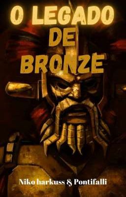 O Legado de Bronze