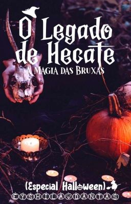 O Legado de Hécate - A Magia das Bruxas [CONCLUÍDO]