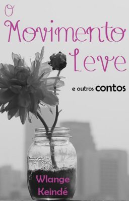 O movimento leve e outros contos