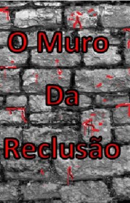 O Muro da Reclusão