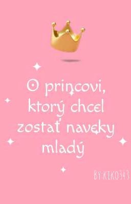 O princovi, ktorý chcel zostať naveky mladý