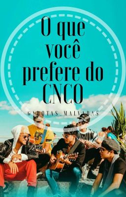 O Que Você Prefere Do Cnco 😏