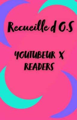 O.S YOUTUBEUR X READER 