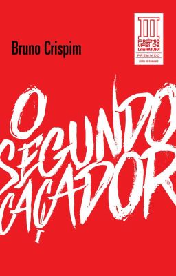 O Segundo Caçador:  vencedor do III PRÊMIO UFES DE LITERATURA