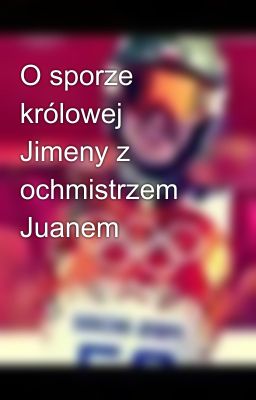 O sporze królowej Jimeny z ochmistrzem Juanem