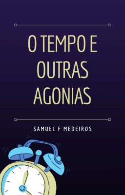 O tempo e outras agonias