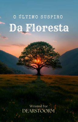 O Último Suspiro Da Floresta 