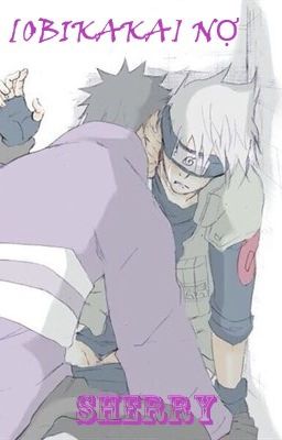 [OBIKAKA] [NARUTO ĐỒNG NHÂN] NỢ - 18+