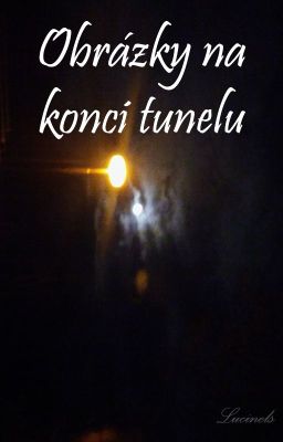 Obrázky na konci tunelu