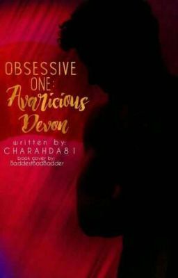 Obsessive 1: Avaricious Devon [UNDER REVISION]