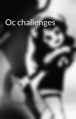 Oc challenges