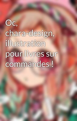 Oc, chara-design, illustration pour livres sur commandes !