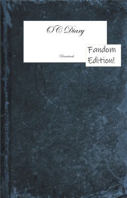 OC Diary: Fandom Edition