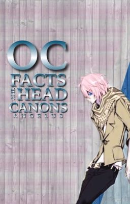 OC Facts & Headcanons