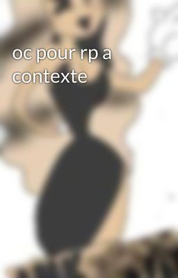 oc pour rp a contexte 