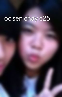 oc sen chay c25