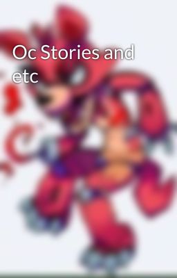 Oc Stories and etc