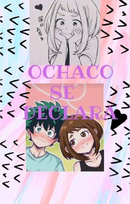 💖Ochaco se declara💕