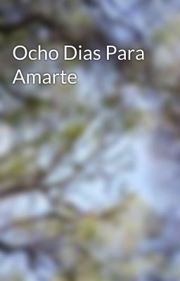 Ocho Dias Para Amarte