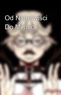 Od Nienawiści Do Miłości 