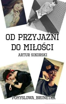 Od Przyjaźni Do Miłości. [Artur Sikorski] [Wolno Pisane]