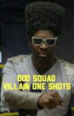 Odd Squad Villain One Shots! 