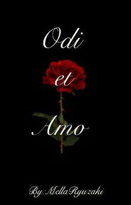 « Odi et Amo »