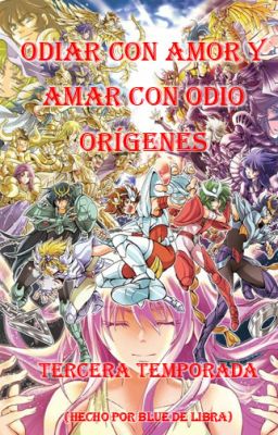 Odiar con amor y Amar con odio Orígenes (Tercera Temporada)