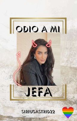 Odio a mi jefa.