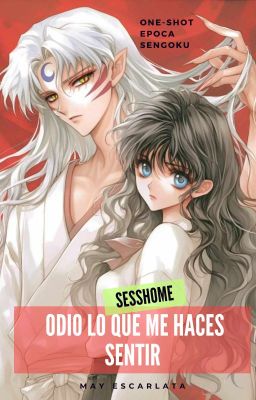 odio lo que me haces sentir (oneshot- Sesskag)