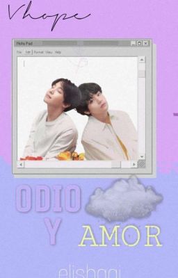 Odio y amor • [HopeV]