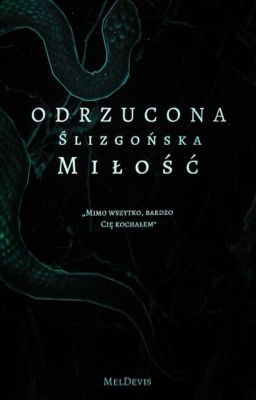 Odrzucona ślizgońska miłość | Ślizgońska  Dylogia I