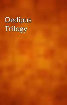 Oedipus Trilogy