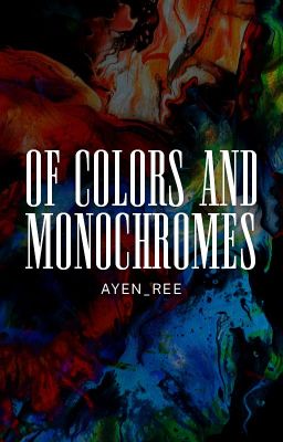 Of Colors and Monochromes