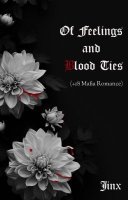 Of Feelings and Blood Ties (I.) Mafia Romance