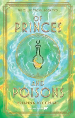 Of Princes and Poisons (Book 2, The Culled Crown Series)