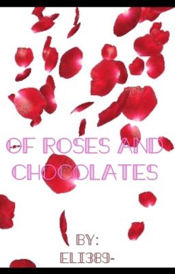 Of Roses and Chocolates 