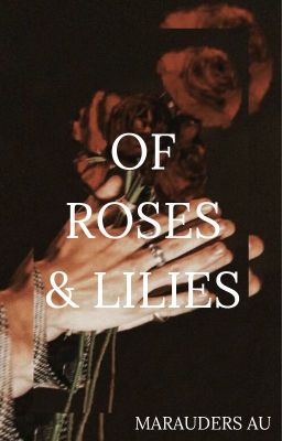 Of Roses and Lilies