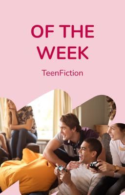 Of the Week with TeenFiction