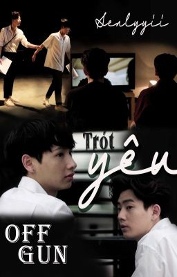 OffGun - Trót Yêu