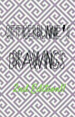 OfficerBunnie's Drawings the 2nd Edition