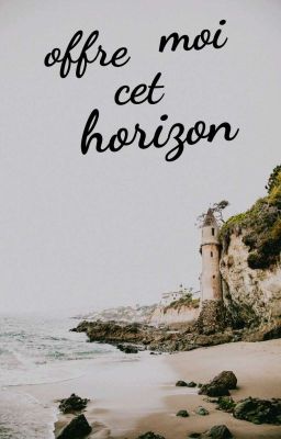 offre moi cet horizon