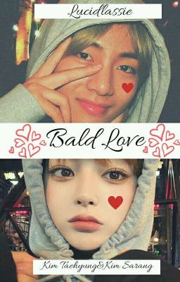 [OG]Bald Love|| KTH❤👽👦👧