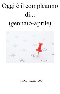 Oggi è il compleanno di... (gennaio-aprile)