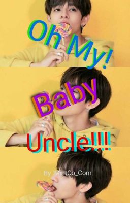 Oh my! Baby Uncle!!! (OG)