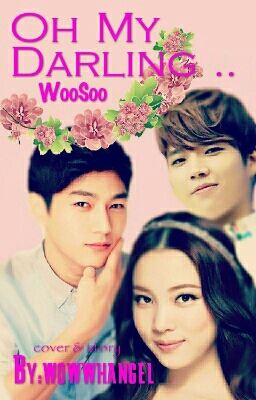 Oh My Darling! - [INFINITE ff- Woohyun & Myungsoo- Complete ]