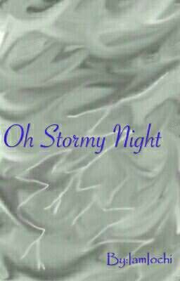 Oh Stormy Night 