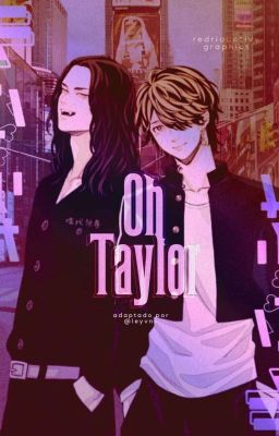 OH TAYLOR ─ TOKYO REVENGERS